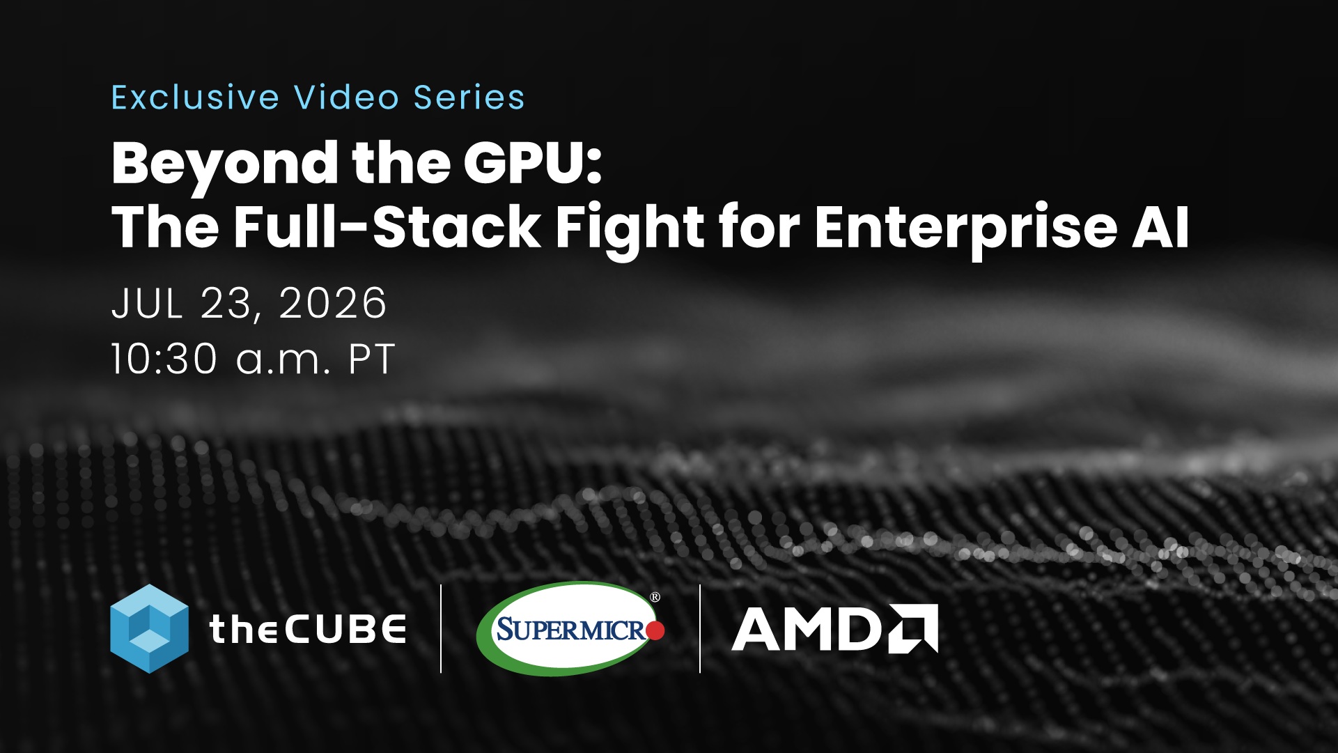 theCUBE sets July 23 AI infrastructure series focused beyond GPUs